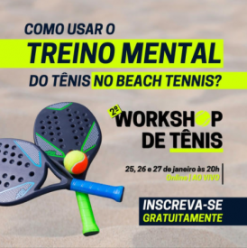 2º WORKSHOP ONLINE DE TÊNIS: Como treinar os ASPECTOS MENTAIS do tênis/beach tennis